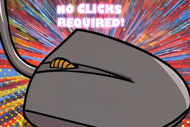 Who needs a mouse when the goal is for no clicks